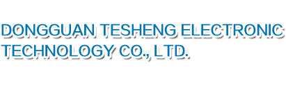 Dongguan TeSheng Electronic Technology Co., Ltd.